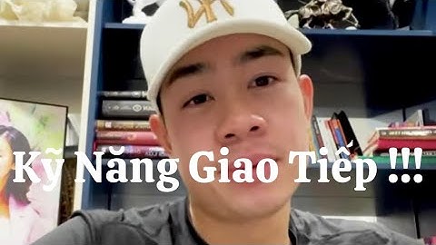 Kỹ Năng Giao Tiếp " TỐT " - Danfoolish
