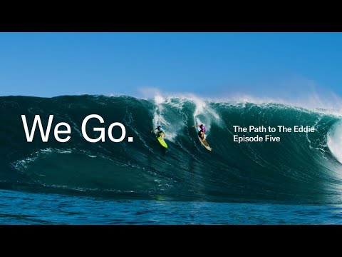 We Go. The Path to the Eddie. Episode Five. | OluKai