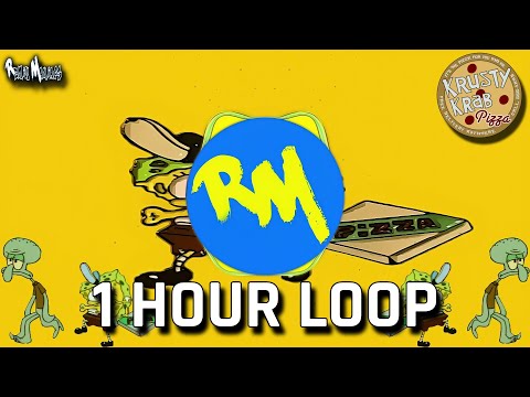 "KRUSTY KRAB PIZZA" [Trap Remix!] (1 HOUR LOOP) -Remix Maniacs