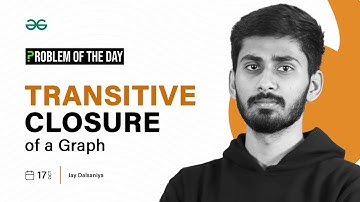 GFG POTD: 17/10/2023 | Transitive Closure of a Graph | Problem of the Day GeeksforGeeks