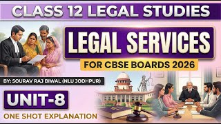 Legal Services | Unit 8 | Class 12 Legal Studies | ONE SHOT 2.0 | For CBSE Boards 2025