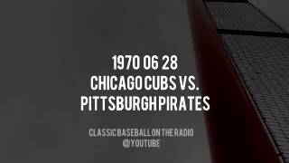 1970 06 28 Pittsburgh Pirates vs Cubs Radio Broadcast (Bob Prince, Nellie King & Gene Osborne)