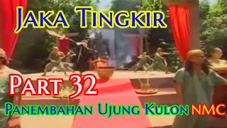 Jaka Tingkir Part 32 Panembahan Ujung Kulon NMC