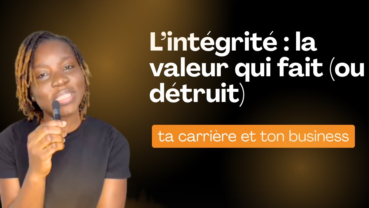 L’intégrité : la valeur qui fait (ou détruit) ta carrière et ton business