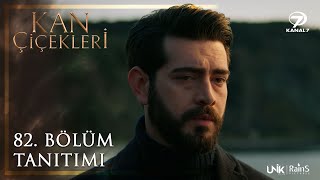 Kan Çiçekleri 82. Bölüm Tanıtımı