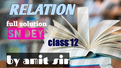RELATION || PART-3 || CLASS 12 || FUNCTION || WB BOARD || ISC || CBSE || S.N.DEY ||