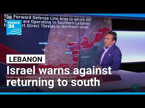 Israel army warns Lebanese against returning to south • FRANCE 24 English