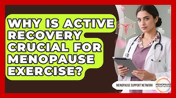 Why Is Active Recovery Crucial For Menopause Exercise? - Menopause Support Network