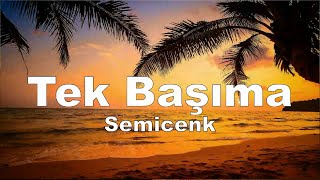 Semicenk - Tek Başıma ( - )