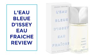 ISSEY MIYAKE L'EAU BLEUE D'ISSEY EAU FRAICHE REVIEW 