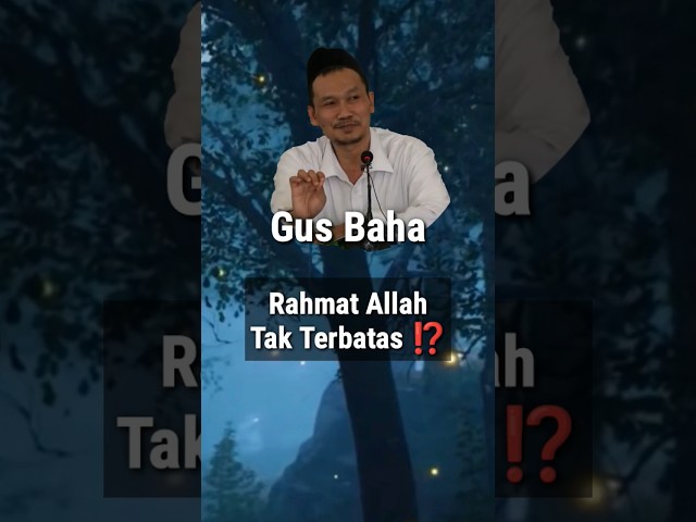 Gus Baha - Rahmat Allah ⁉️ #gusbaha #gusbahaterbaru class=