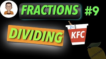 11 plus maths fractions - Dividing fractions (KS2, SATS) using KFC | Lessonade