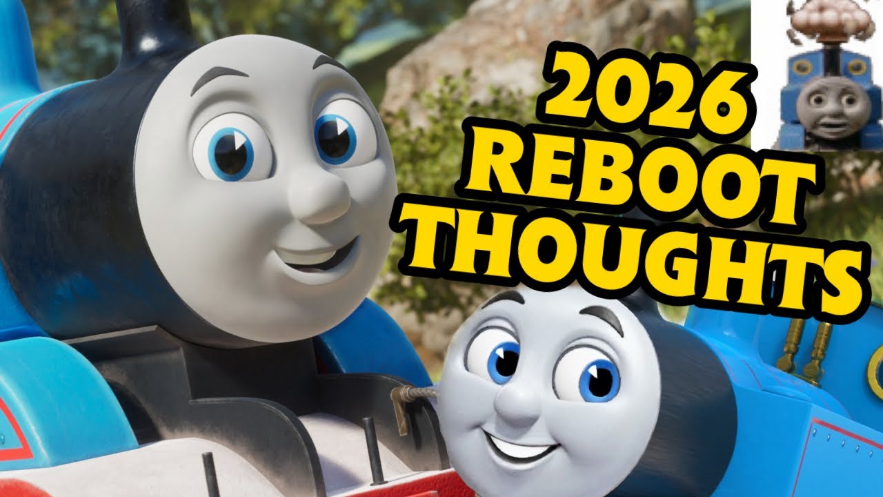 THOMAS AND FRIENDS 2026 REBOOT  REVEALED! My Thoughts 