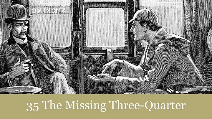 35 The Missing Three-Quarter from The Return of Sherlock Holmes (1905) Audiobook