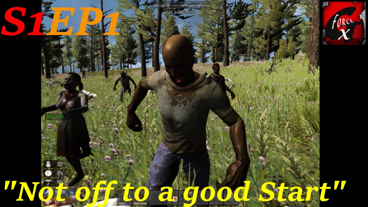 7 Days To Die "Not off to a good start" S1 EP1