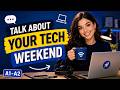 Talk About Your tech Weekend | Easy Daily Phrases in English | Beginner Practice (A1-A2)