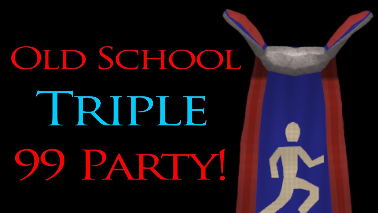 RuneScape - OLD SCHOOL Triple 99 Skill Party!