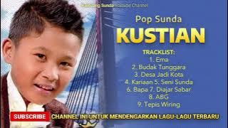 Pop Sunda Kustian Full Album Ema   Lagu Sunda Buat Ibu