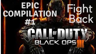 Black Ops 3 Epic Compilation #1 Fight Back
