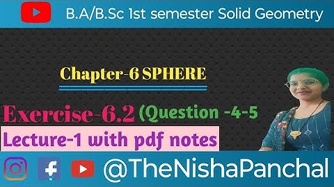 B.A / B.Sc 1st semester Solid Geometry  chapter 6 Sphere Ex6.2 Q.4-5