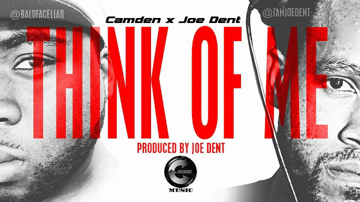 Camden Da Bastard & Joe Dent  "Think Of Me" (Produ...