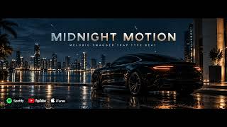 “MIDNIGHT MOTION” — Melodic Swagger Trap Type Beat | Smooth Luxury Hip-Hop Instrumental
