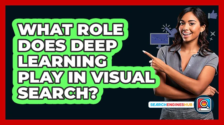 What Role Does Deep Learning Play In Visual Search? - SearchEnginesHub.com