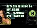 🔥 BTC Mining on My Home PC – 0.0084 BTC Gained (2026 Update)