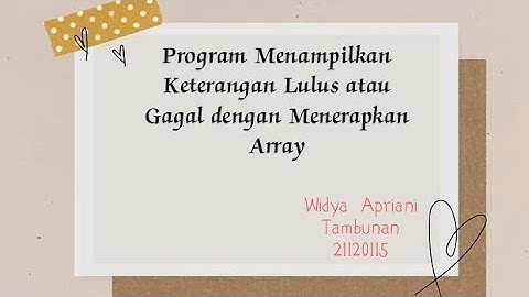 Logika Algoritma | Program Menampilkan Keterangan Lulus atau Gagal dengan Menerapkan Array