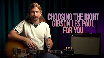 Choosing the Right Gibson Les Paul For You | Tribute, Studio, Standard