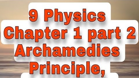 Archamedis principle & Floatation