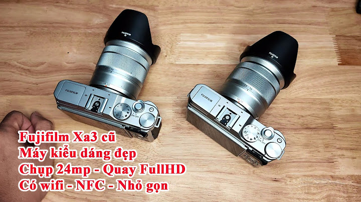 Đánh giá máy ảnh fujifilm xa3 năm 2024