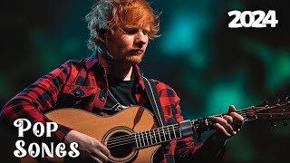 ED Sheeran, Miley Cyrus, The Weeknd, Camila Camelo, Justin Bieber Cover Style 🎵 Best Pop Songs 2024