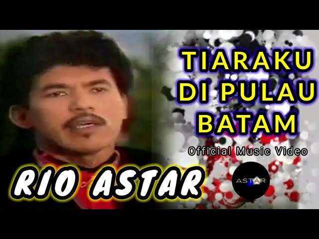 TIARAKU DI PULAU BATAM - RIO ASTAR (Official Music Video) class=