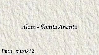 Lirik lagu ' Alum - Shinta Arsinta '