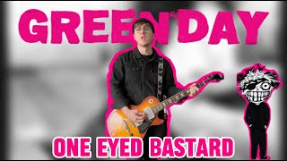 GREEN DAY - One Eyed Bastard  [Guitar Cover]