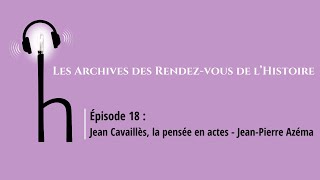 Jean Cavaillès, la pensée en actes - Jean-Pierre Azéma