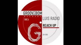 Luis Radio  - Reach Up (Original Mix)