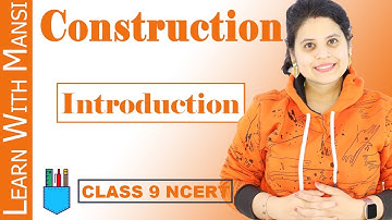 Class 9 Maths | Chapter 11 | Introduction | Constructions | NCERT