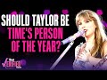 Should Taylor Swift Be TIME&#39;s Person Of The Year? | TMZ Verified