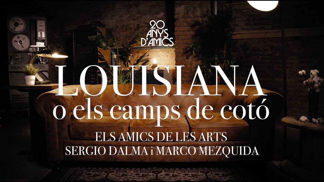Els Amics de les Arts - Louisiana o els camps de cotó, amb Sergio Dalma i Marco Mezquida