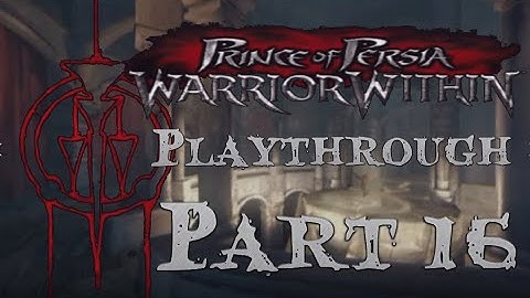 Prince of Persia - Warrior Within - Playthrough - Part 16 includes Art Chests and Life Upgrades