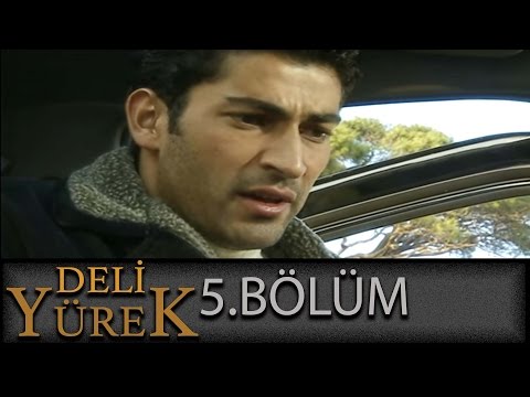 Deli Yürek 5.Bölüm Tek Part İzle (HD)