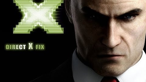 Hitman  FAILED TO INITIALIZE DIRECTX 11 (DX11), game crash FIX (win7)
