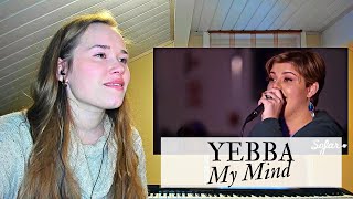 Finnish Vocal Coach Reacts: YEBBA 'My Mind' (SUBS) // Äänikoutsi reagoi