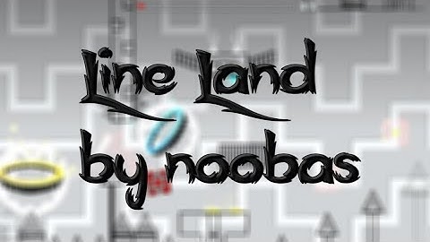 line land - by noobas [EASY DEMON]