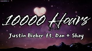 10,000 Hours - lyrics [by Justin Bieber ft. Dan + Shay]