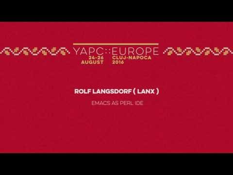 Rolf Langsdorf: Emacs as Perl IDE‎ - YAPC::Europe 2016