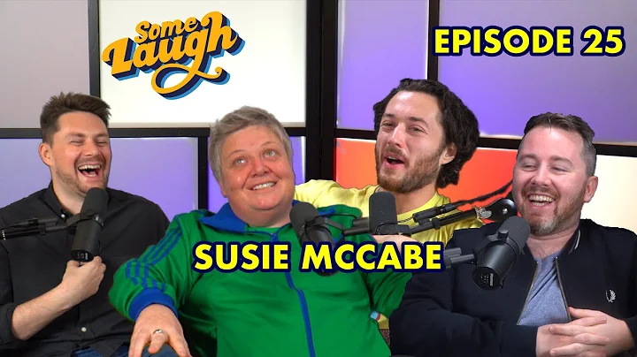 Episode 25 | Susie McCabe | Some Laugh Podcast