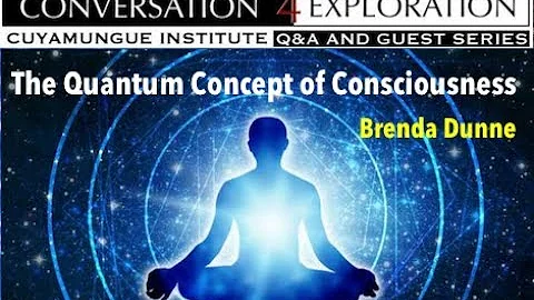 The Quantum Concept of Consciousness Guest: Brenda Dunne